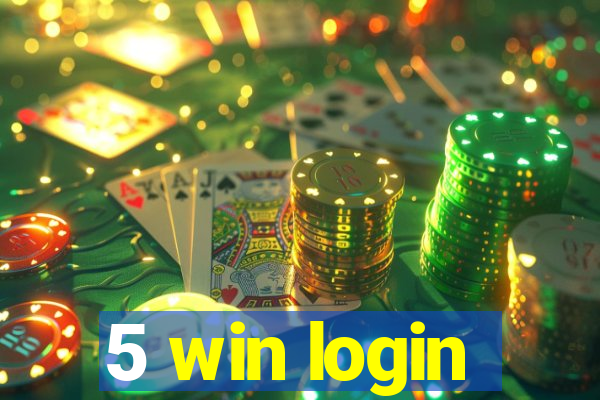 5 win login